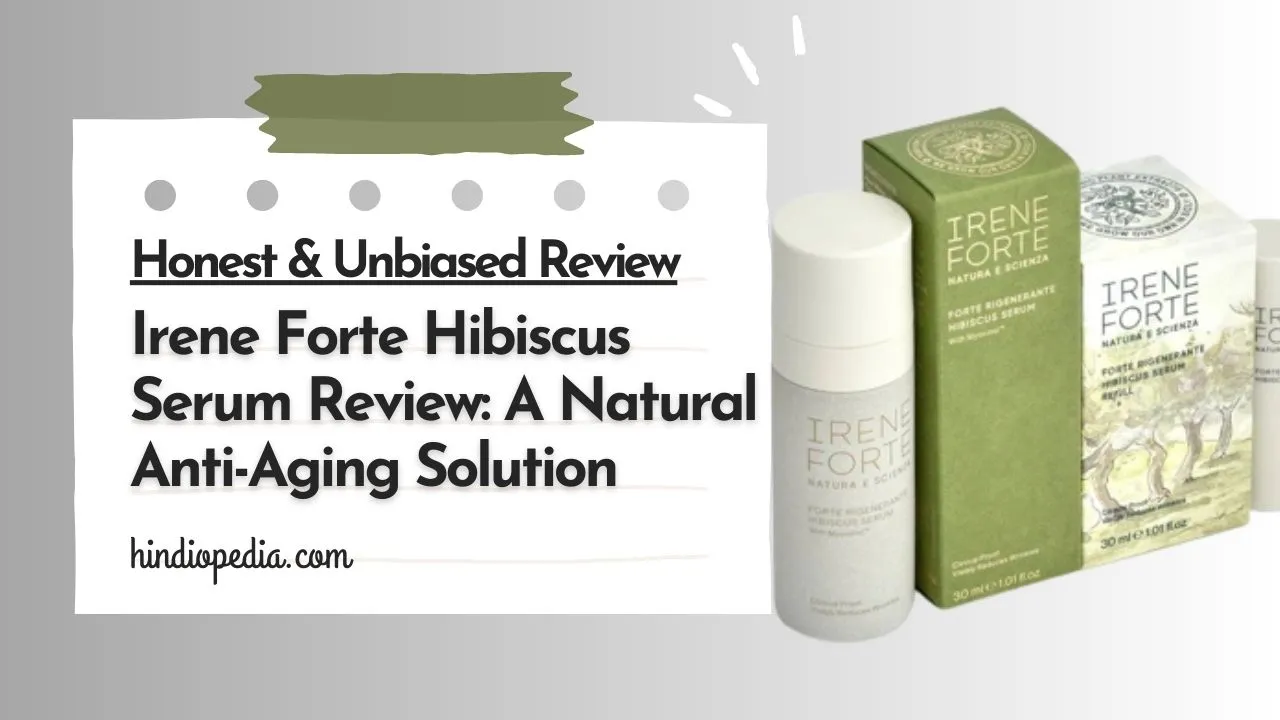 Irene Forte Hibiscus Serum Review