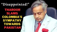'Disappointed,' Says Shashi Tharoor On Colombia’s Reaction To Deaths In Pakistan After ‘Operation Sindoor'
