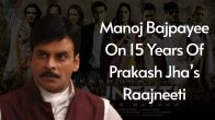 Manoj Bajpayee On 15 Years Of Prakash Jha’s Raajneeti: 'One Of My Best Co-Stars Happened To Be Ajay Devgn'
