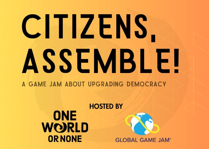 One World or None and Global Game Jam Launch ‘Citizens, Assemble!’ Competitive Jam About Leveling Up Democracy